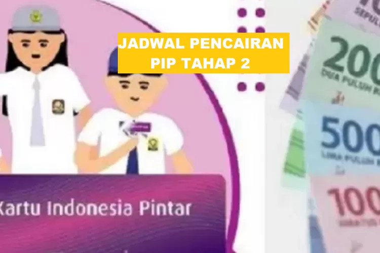 Bansos PIP, Tahap 2, Siswa SD, Siswa SMP, Siswa SMA, Siswa SMK, Kemendikbud Ristek, Bantuan PIP, Program Indonesia Pintar, Jadwal penyaluran PIP, PIP Kemendikbud 2024, Nomor Induk Siswa, Nomor Induk Kependudukan, Pencairan bantuan PIP, PIP, beasiswa
