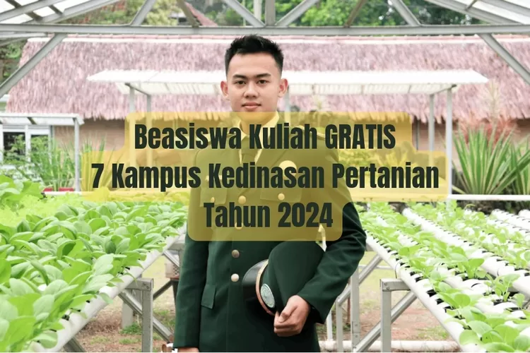 Kampus Kedinasan Pertanian, beasiswa, gratis, program studi, Polbangtan, Medan, Bogor, Malang, YOMA, Gowa, Manokwari, PEPI Serpong, Politeknik Pembangunan Pertanian, Beasiswa 2024