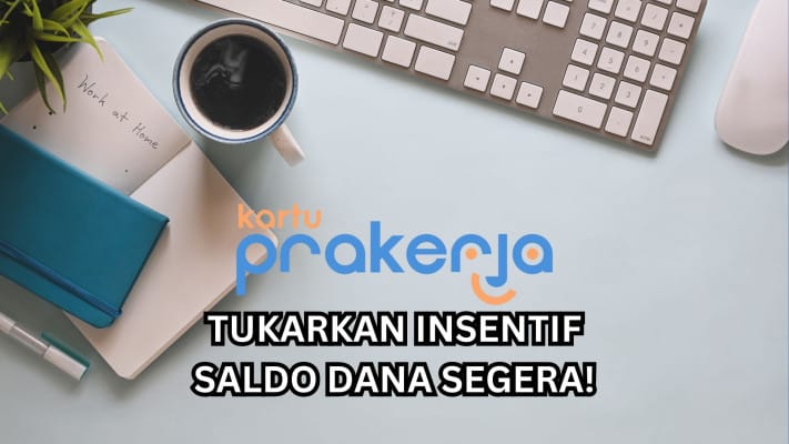 Kartu Prakerja, saldo DANA, insentif Kartu Prakerja, cara tukar saldo, pelatihan Prakerja, klaim insentif, sambungkan dompet, dompet elektronik, survei evaluasi, pengumuman hasil