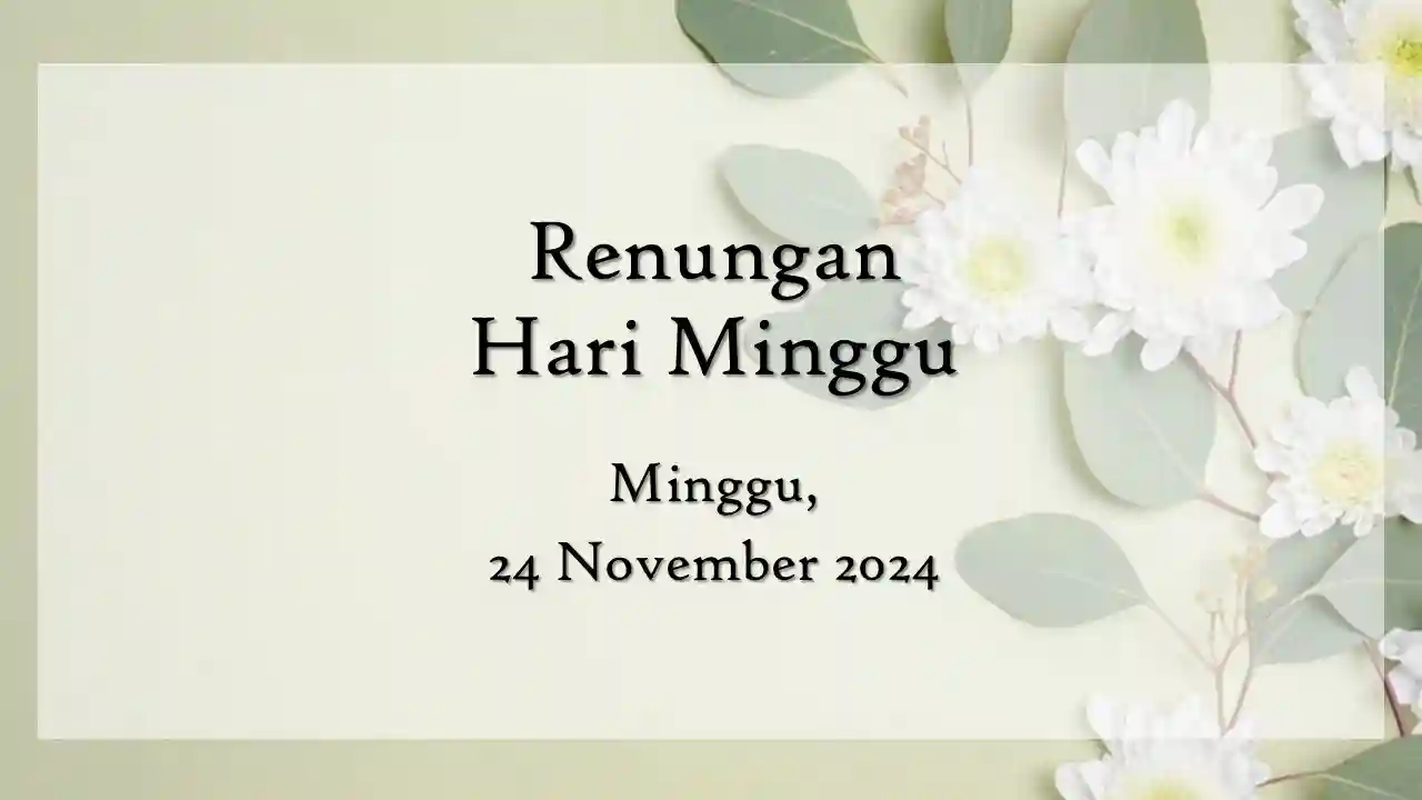 Renungan Injil Minggu 24 November 2024, Renungan Injil, Bacaan Injil 24 November 2024, Bacaan I Dan 7:13-14, Yohanes 18:33b-37, Bacaan Injil Yohanes, Renungan Katolik, Liturgi Katolik