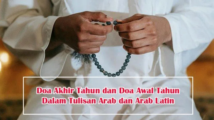 doa akhir tahun, doa awal tahun, doa tahun baru 2025, bacaan doa akhir tahun, bacaan doa awal tahun, doa tahun baru, doa islami tahun baru, makna doa tahun baru, doa dan artinya, doa malam tahun baru, bacaan doa tahun baru, doa harapan tahun baru