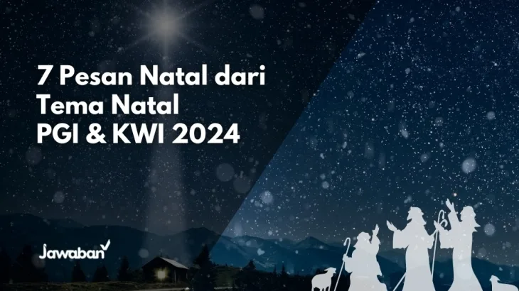 makna tema natal pgi 2024, Tema Natal 2024, Kembali ke Betlehem, Makna Natal 2024, Tema Natal Nasional, Perayaan Natal 2024, Libur Natal 2024, Kasih dan Damai, Merenung Natal, Refleksi Natal 2024, Makna Betlehem, Tema Natal PGI, Perayaan Natal sederhana, Kasih sejati Natal, Harapan Natal 2024, makna natal kwi 2024, makna natal 2024