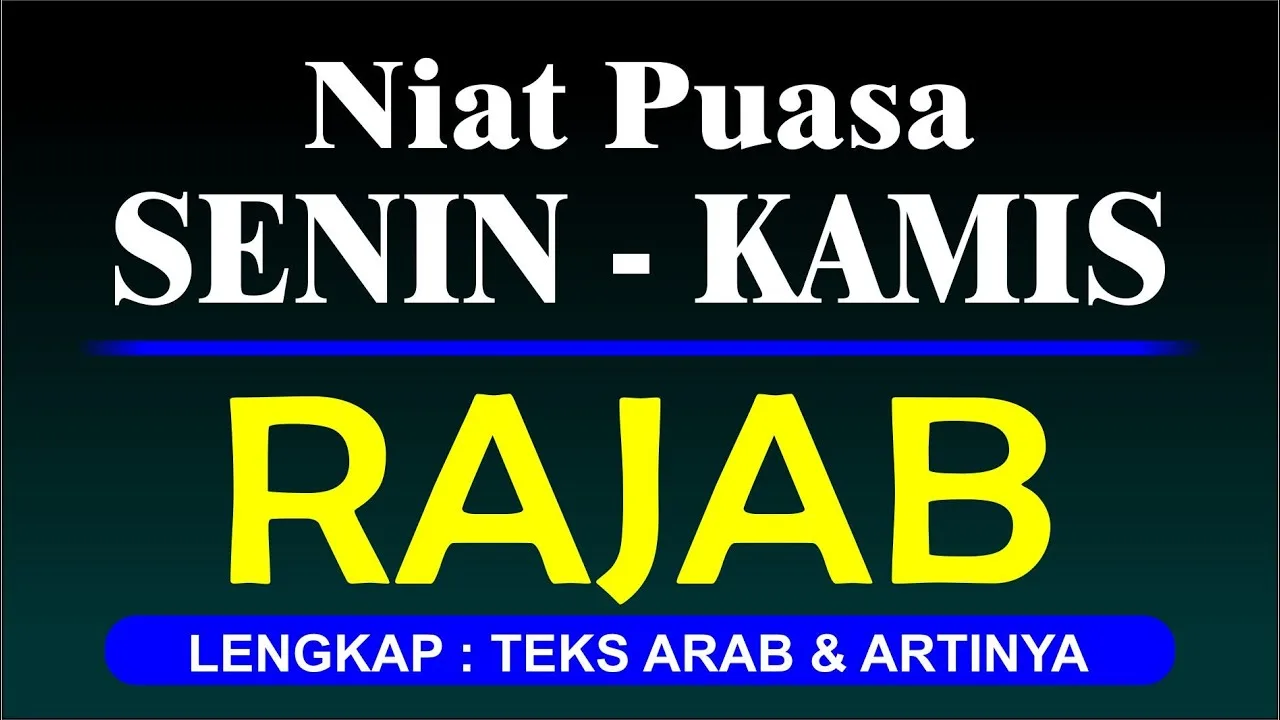 puasa Rajab, puasa Senin Kamis, niat puasa, bacaan niat, tata cara puasa, keutamaan puasa, doa puasa, puasa sunnah, bulan haram, pahala puasa, bulan Rajab, puasa sunnah Rajab
