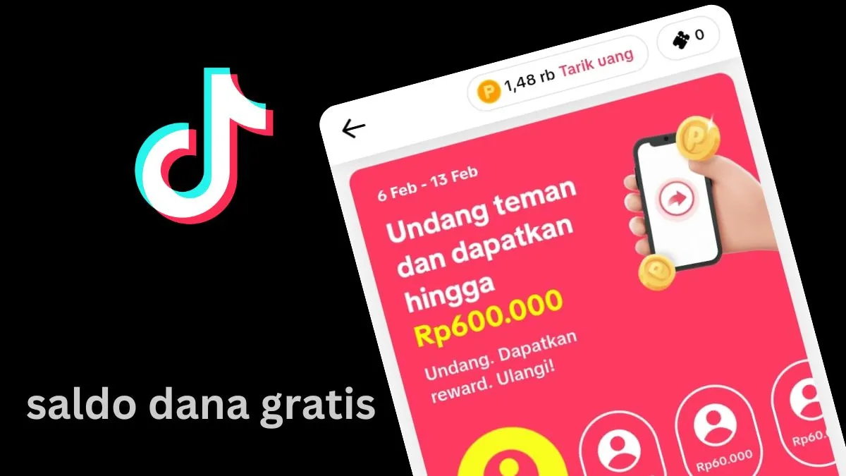 Cara Dapat Saldo, Saldo DANA Gratis, TikTok Penghasil Uang, Klaim Bonus TikTok, Tarik Saldo DANA, Undang Teman TikTok, Promo TikTok Terbaru, Cuan dari TikTok, Dapat Uang Online, Nonton Video Dapat Saldo.