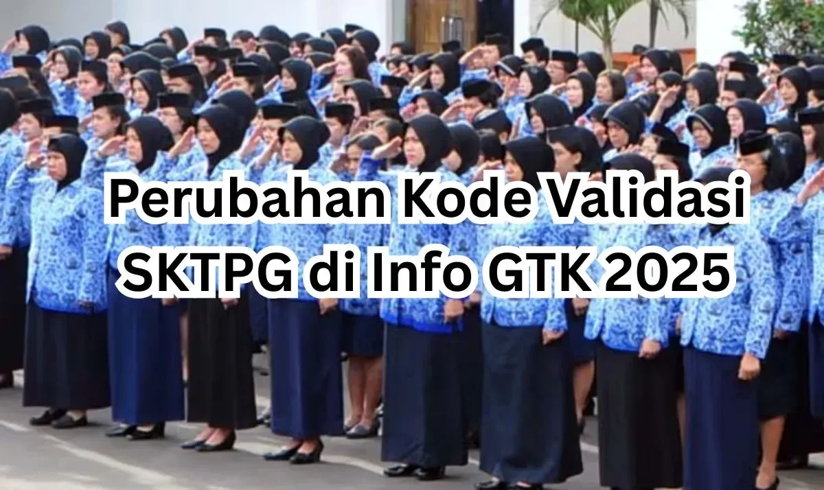 Kode validasi SKTPG, Info GTK, tunjangan sertifikasi, pencairan tunjangan, perubahan kode, verifikasi rekening, status SKTPG, proses tunjangan