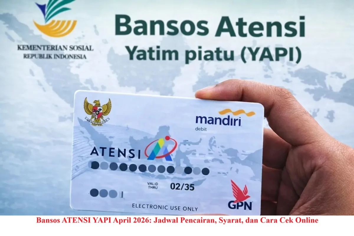2026, ATENSI, bantuan, Besaran, cara, program, Status, yapi